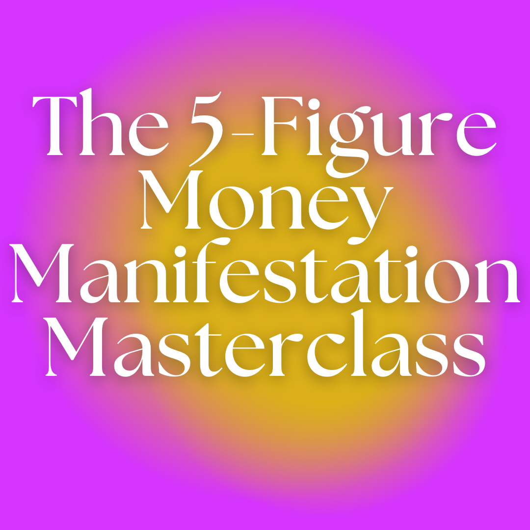 The 5-Figure Money Manifestation Masterclass